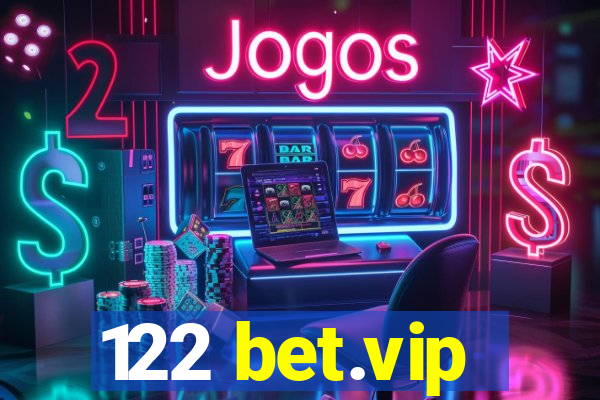 122 bet.vip